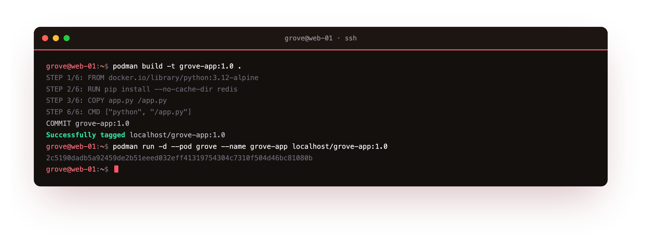 podman build reading a Containerfile, the same format a Dockerfile uses, and tagging the finished app image into the user's own store as localhost grove-app 1.0, then run into the same pod