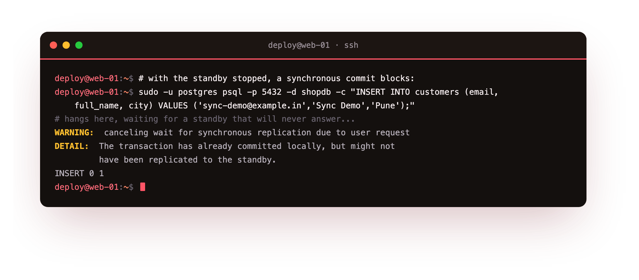 A synchronous commit blocking with the standby stopped, then the warning that it is canceling the wait for synchronous replication because the row is committed only locally