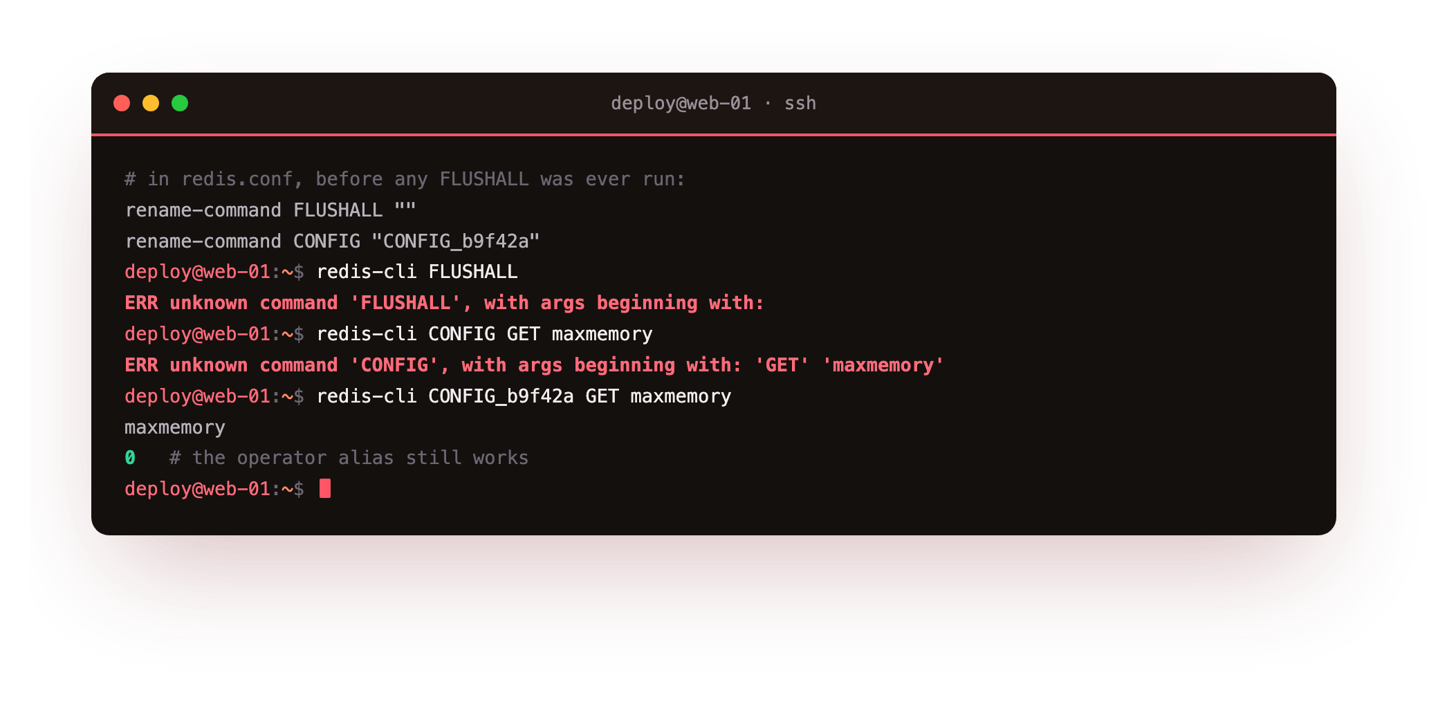 FLUSHALL renamed to nothing and CONFIG renamed to a secret name, so both are refused as unknown commands while the operator alias still works