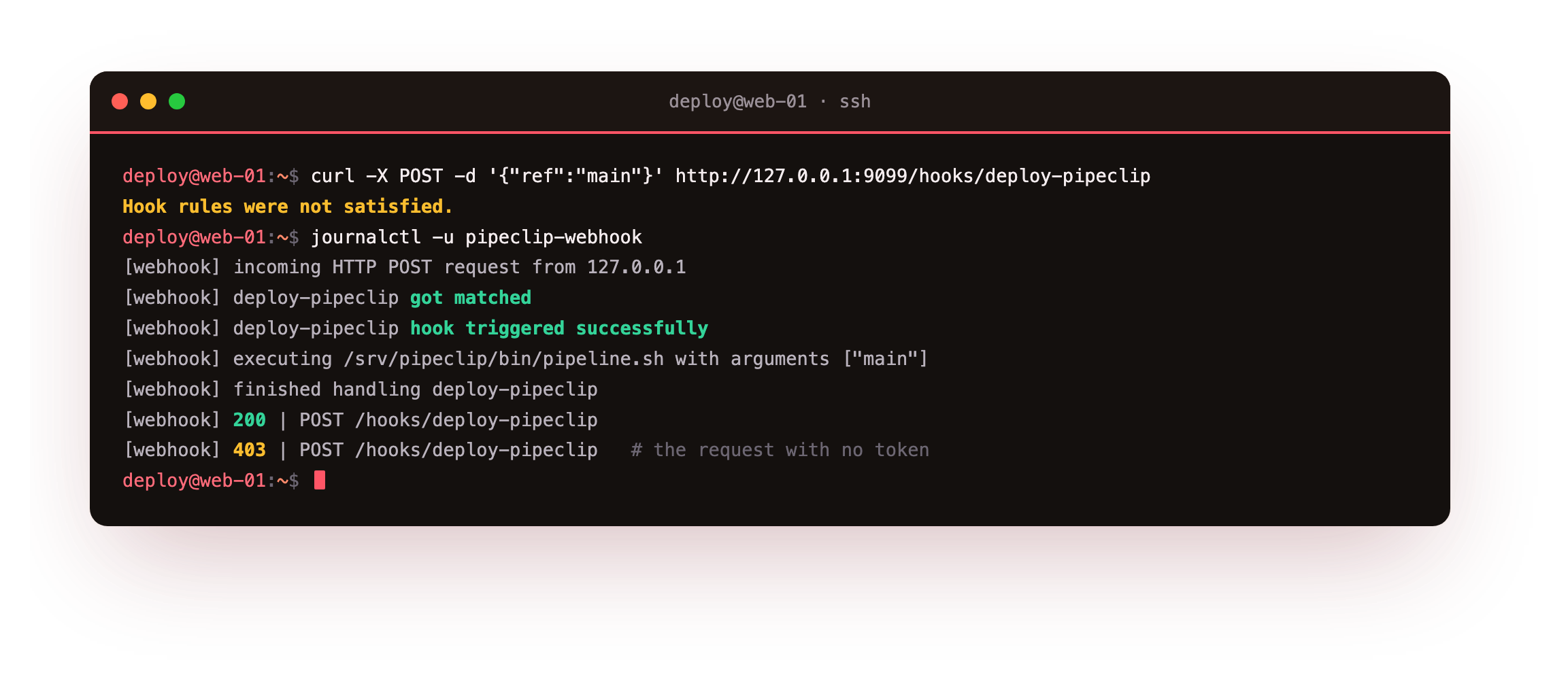 The runner journal showing a matched and triggered hook executing the pipeline and finishing 200, and a separate request with no token rejected with a 403 because the trigger rule was not satisfied