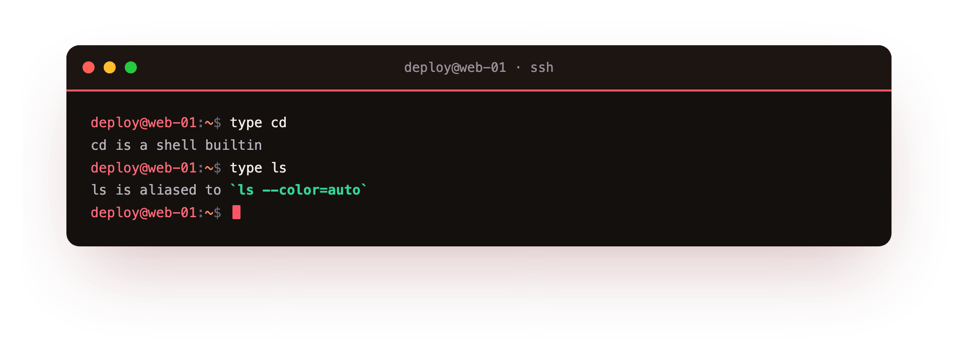 type reveals that cd is a builtin and ls is an alias, not a plain binary