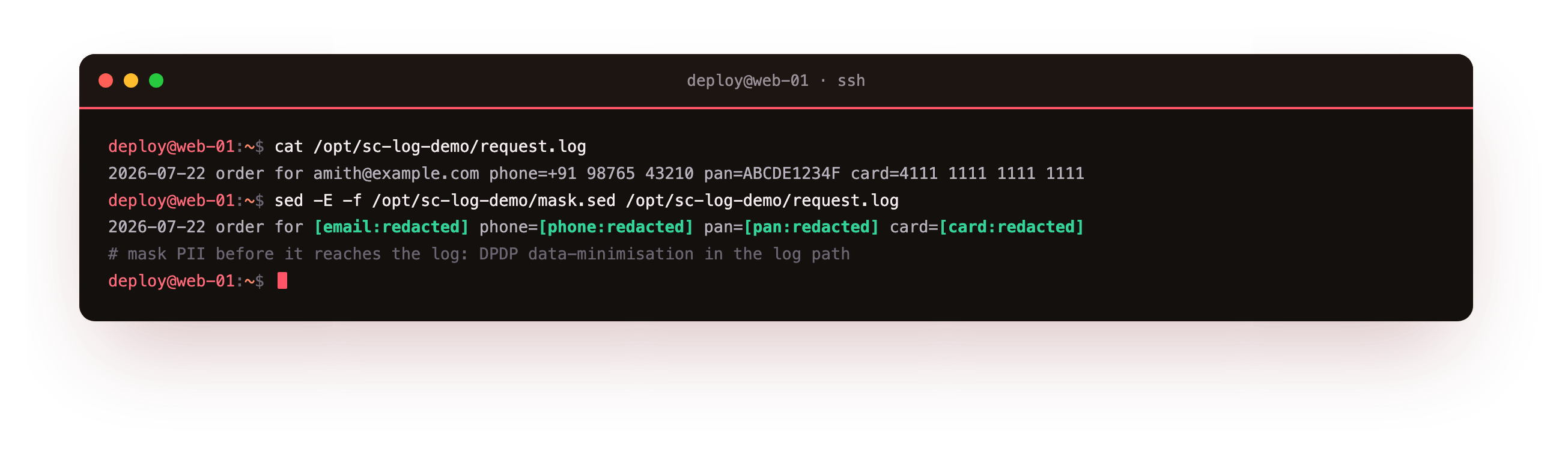 A raw log line holding an email, a phone number, a PAN and a card number, then the same line after a sed masking pass with each personal field replaced by a redacted tag