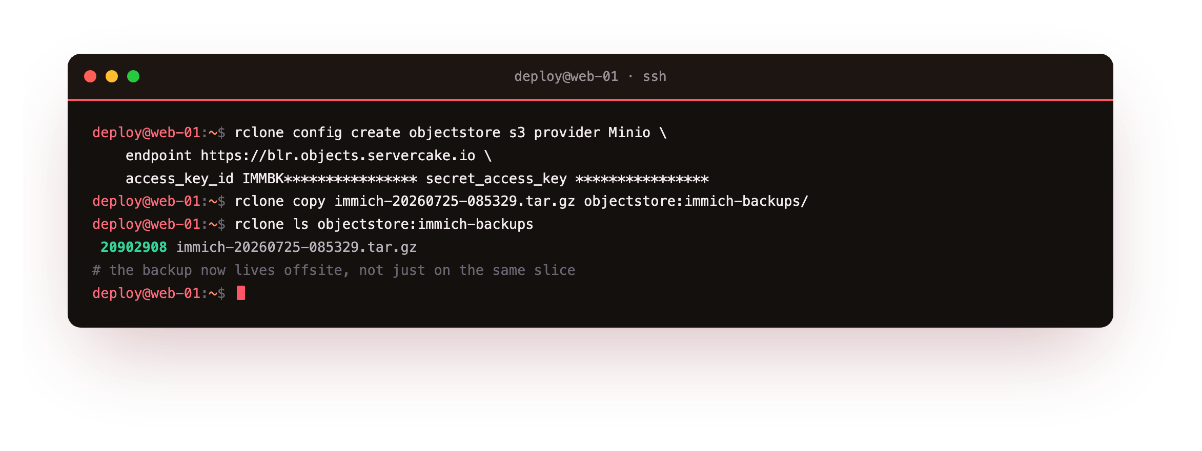 Sending the backup offsite: rclone configured with an S3 remote for ServerCake Object Storage, rclone copy uploading the archive to the immich-backups bucket, and rclone ls confirming the object landed by name and byte count, 20902908 immich-20260725-085329.tar.gz
