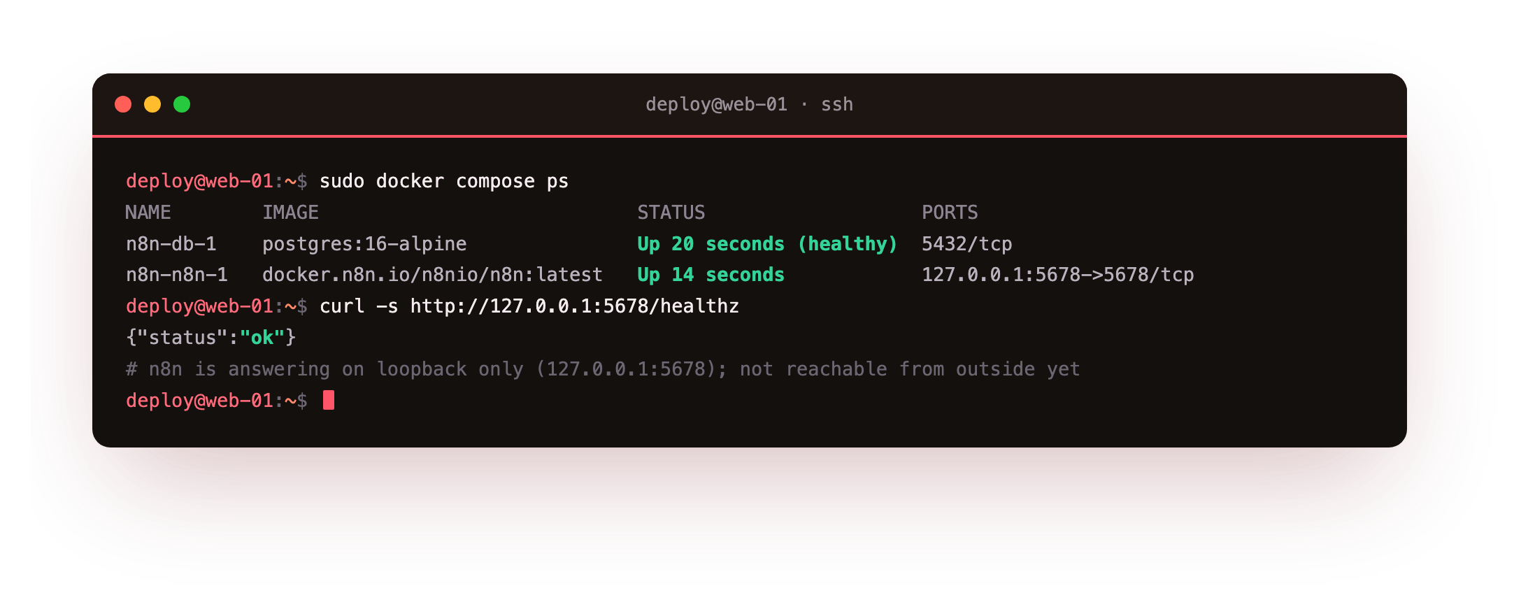 Verifying the stack came up: docker compose ps showing both containers up with n8n published on 127.0.0.1:5678 only, and the health endpoint returning status ok