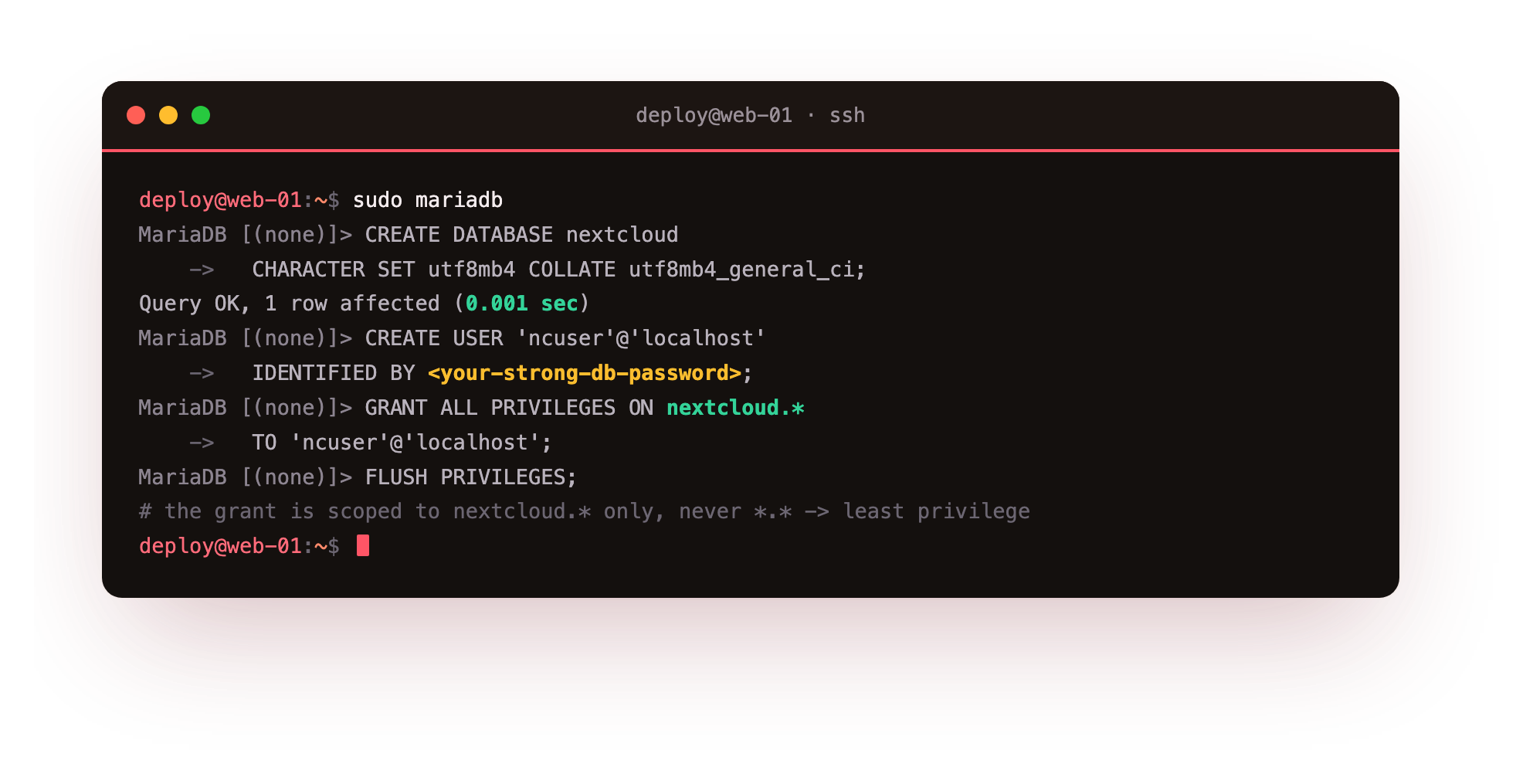 Creating the utf8mb4 nextcloud database and a dedicated ncuser granted privileges on nextcloud.* only and never on all databases, the least-privilege database user, with the password masked to a placeholder
