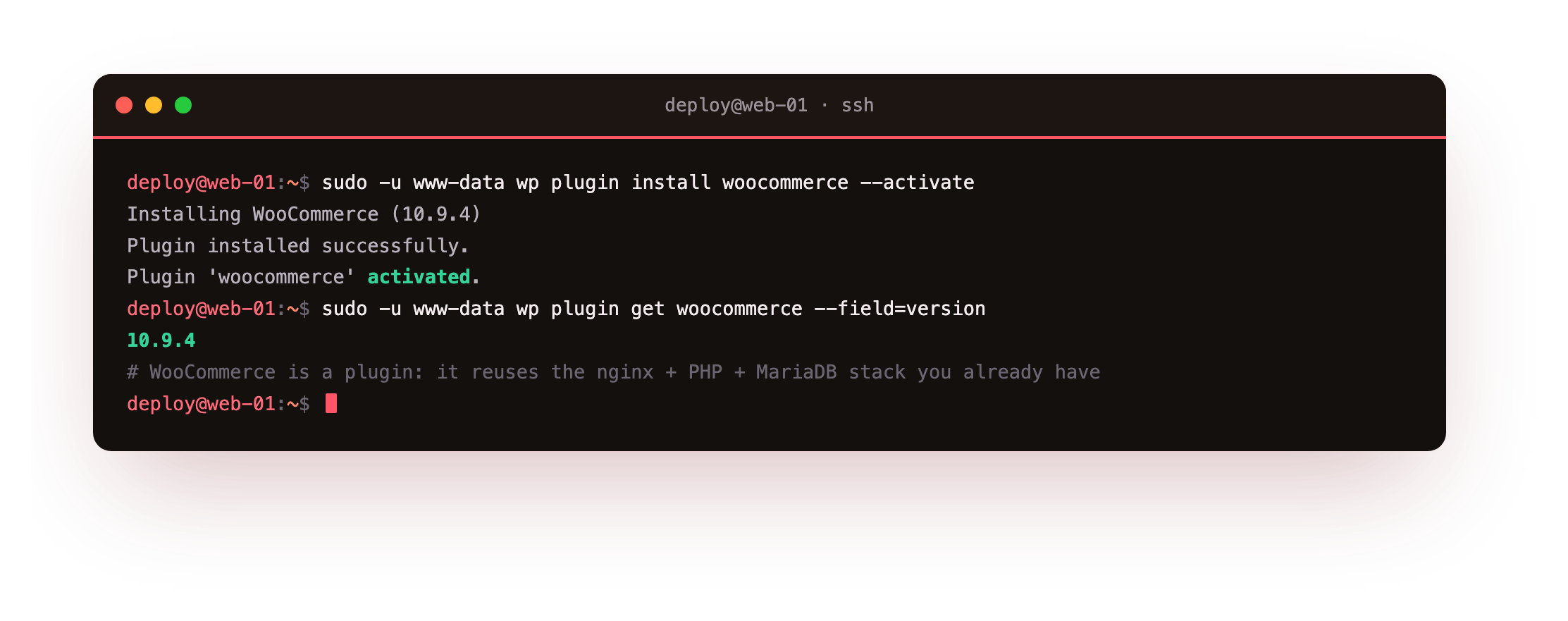Installing WooCommerce: wp plugin install woocommerce activating the plugin, then wp plugin get reporting version 10.9.4, the store engine that reuses the existing nginx, PHP-FPM and MariaDB stack rather than needing a new server